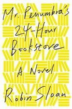 cover of Mr. Penumbra's 24-hour Bookstore 
